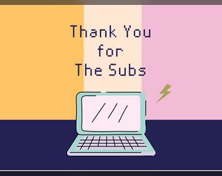 Thank You for The Subs  