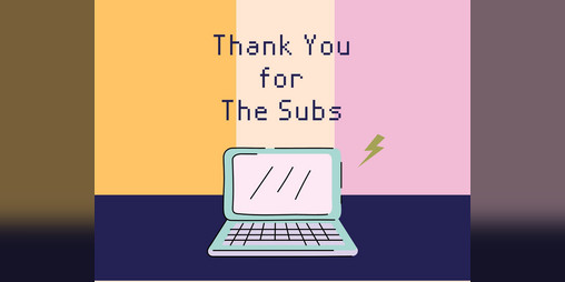 Cover image for Thank You for The Subs