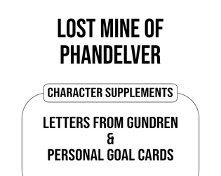 Lost Mines of Phandelver Player Supplements   - Handouts to help kickoff a great Lost Mines of Phandelver adventure! 