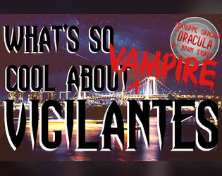 What's So Cool About Vampire Vigilantes  