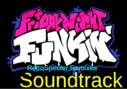 FNF SOUNDTRACK - RetroSpecter Remixes
