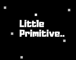 Rise Little Primitive!