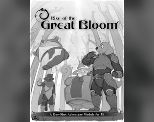 Rise of the Great Bloom   - A 5e expansion-themed mini-campaign! 