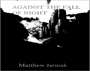 Against the Fall of Night Playtest  