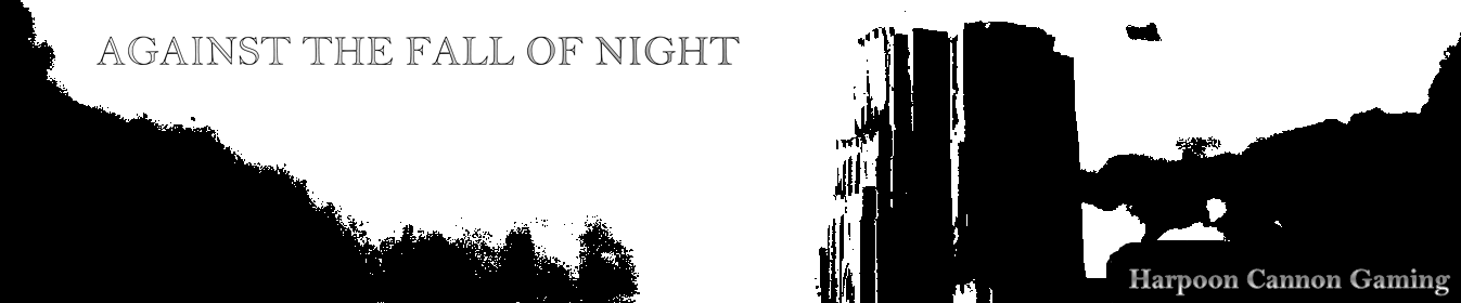 Against the Fall of Night Playtest