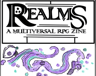 REALMS ZINE #2: Delving into Dream-Worlds   - The second issue of Realms, the Multiversal Zine- concerning primarily the use and users of Dream-Magic 