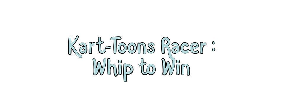 Kart-Toons Racer : Whip to Win
