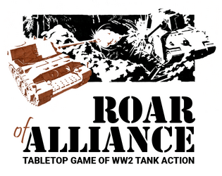 Roar of Alliance   - Cooperative Tabletop Game of WW2 Tank Combat 