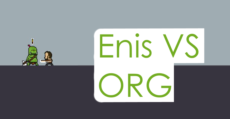 Enis vs Org