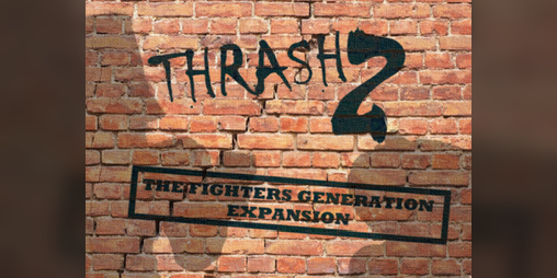 Cover image for THRASH 2 - THE FIGHTER'S GENERATION EXPANSION