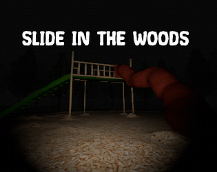 Slide in the woods [Free] [Other] [Windows] [macOS] [Linux]