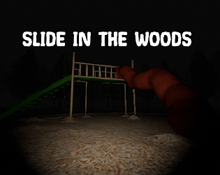 Slide in the woods [Free] [Other] [Windows] [macOS] [Linux]