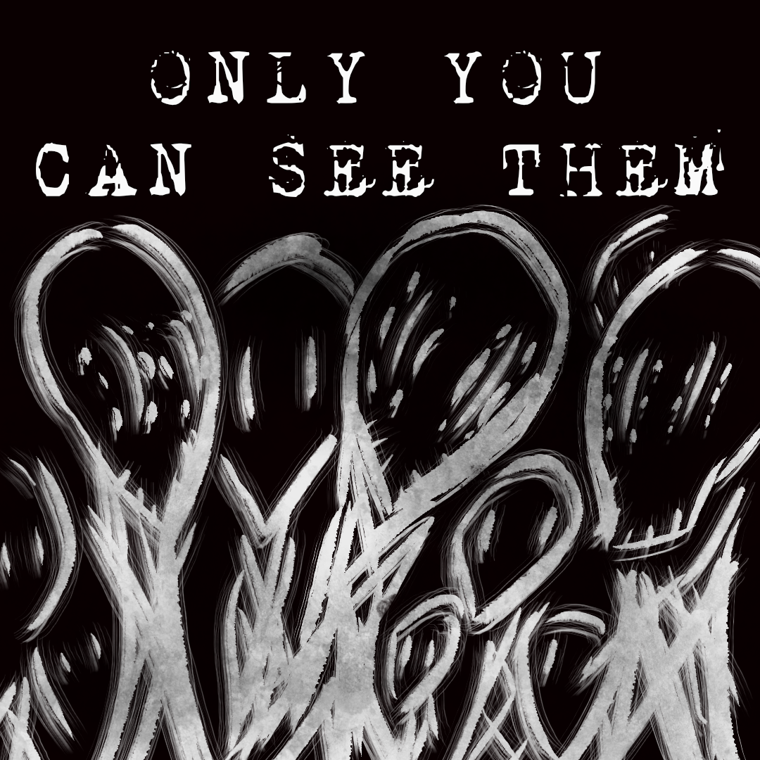 ONLY YOU CAN SEE THEM