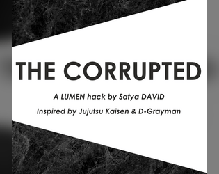 The Corrupted   - A TTRPG inspired by Jujutsu Kaisen & D-Grayman 