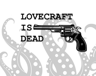 LOVECRAFT IS DEAD   - A short Ctulhu noir role-playing game 