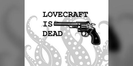 Cover image for LOVECRAFT IS DEAD