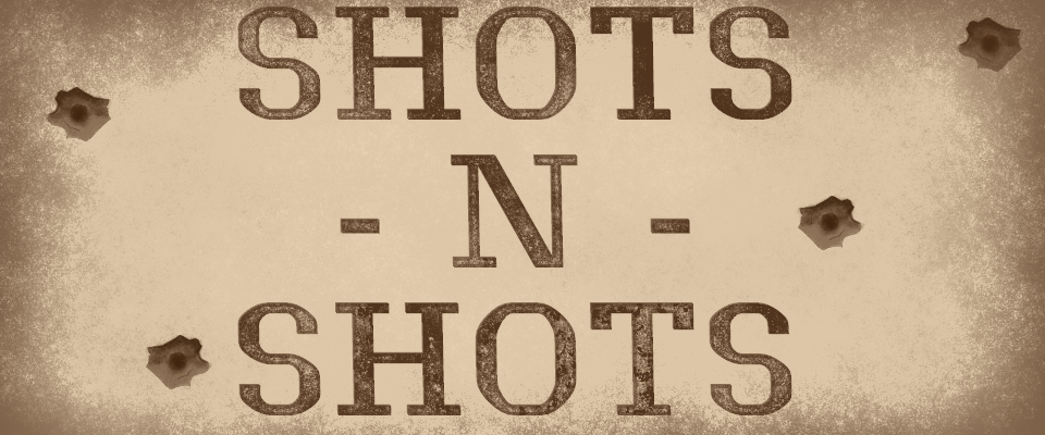 Shots n' Shots