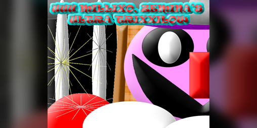Cover image for UUU MILLIXO, ZEMINA’S ULTRA TRIXXILOW