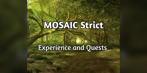 Cover image for MOSAIC Strict Experience and Quests