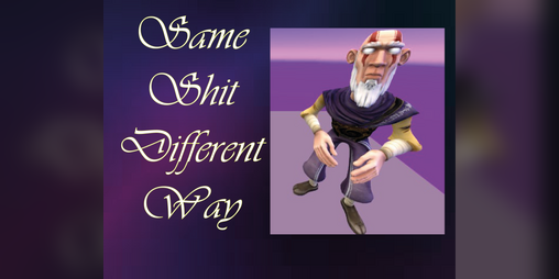 Cover image for Same Shit Different Way