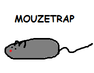 MOUZETRAP