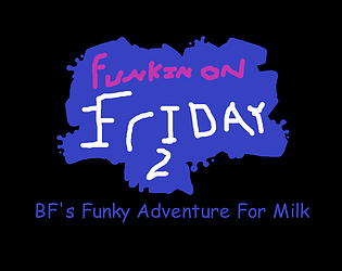FOF 2: BF's Funky Adventure For Milk