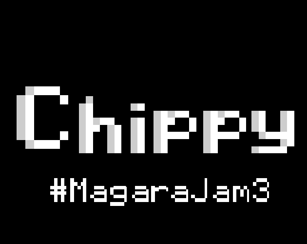 Cover image for Chippy - #MagaraJam3