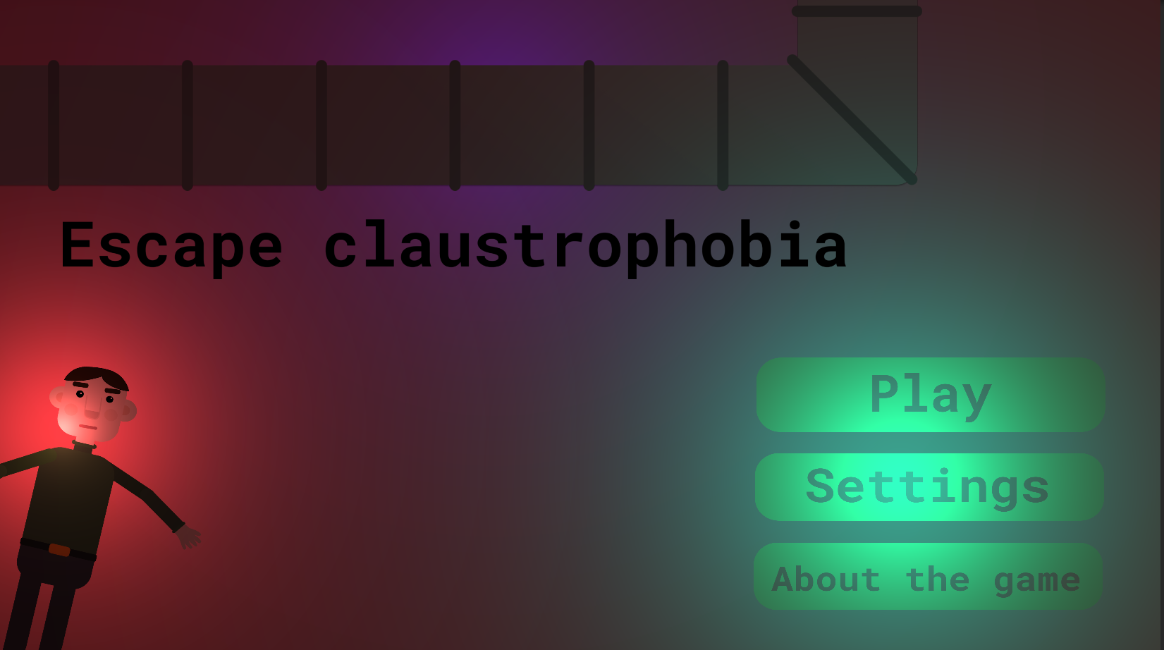 Escape claustrophobia