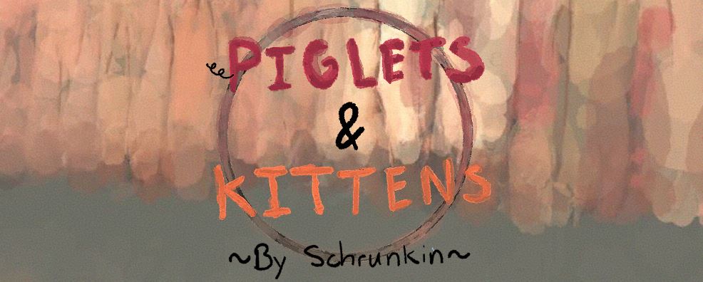 Piglets & Kittens