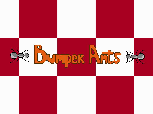 Bumper Ants