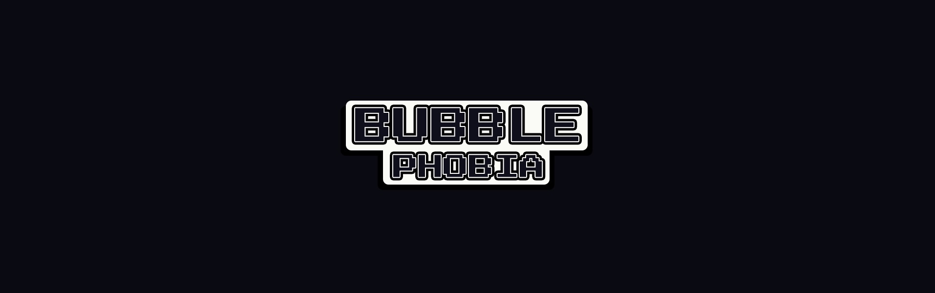 BubblePhobia