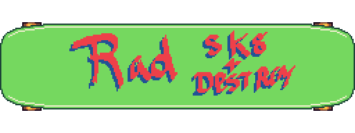 Rad- Skate and Destroy