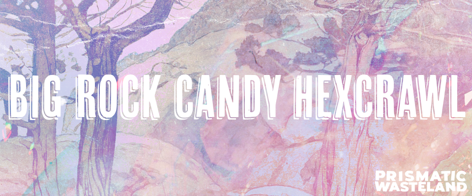 Big Rock Candy Hexcrawl
