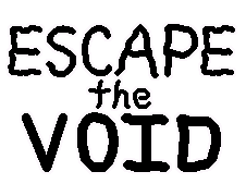 Escape the Void