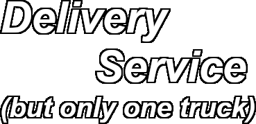 Delivery Service (but only one truck)