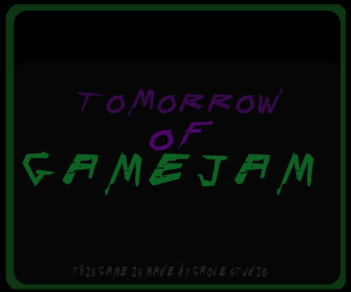 Tomorrow Of GameJam