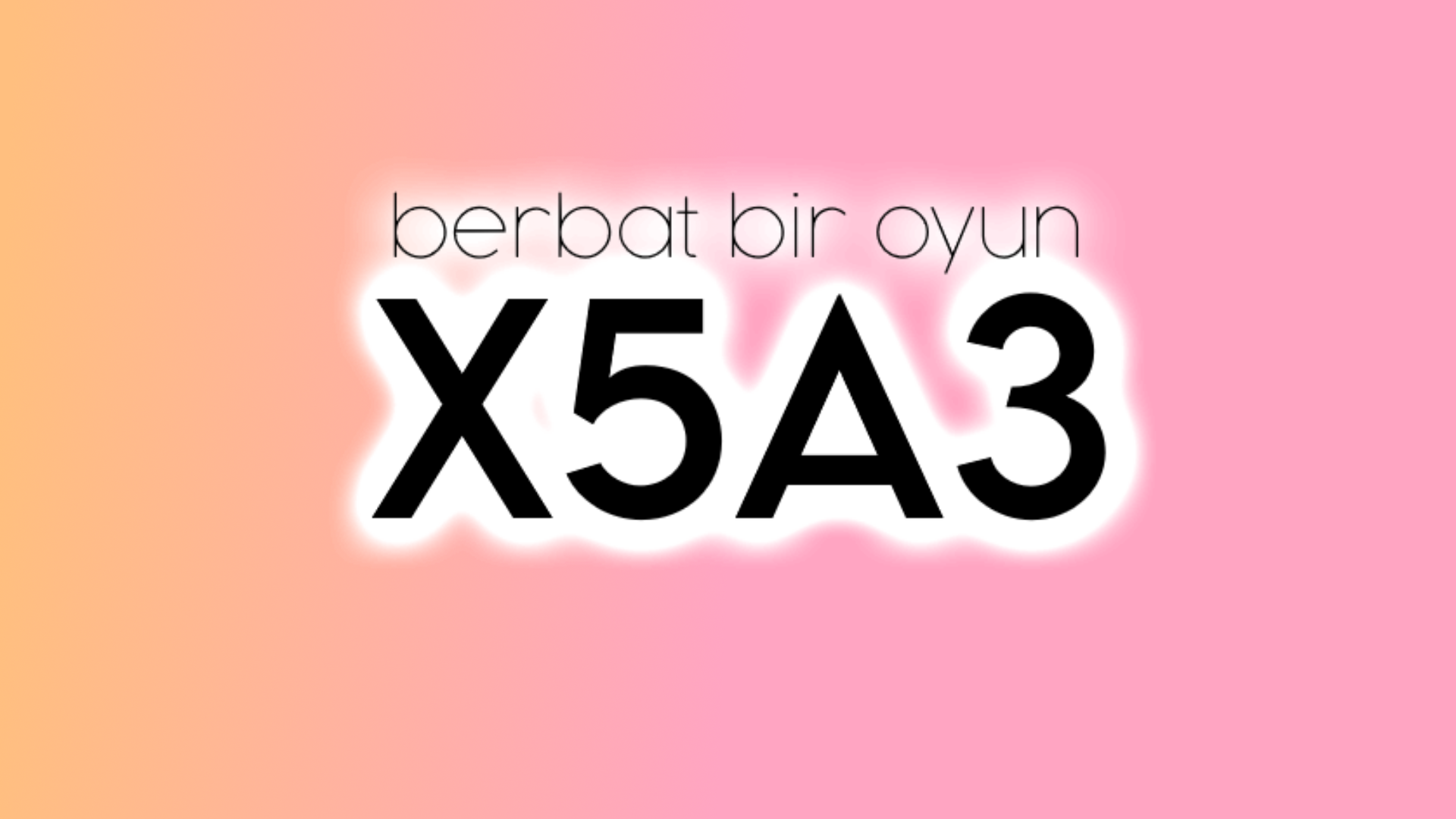 Berbat Bitmemiş Bir Oyun:X5A3