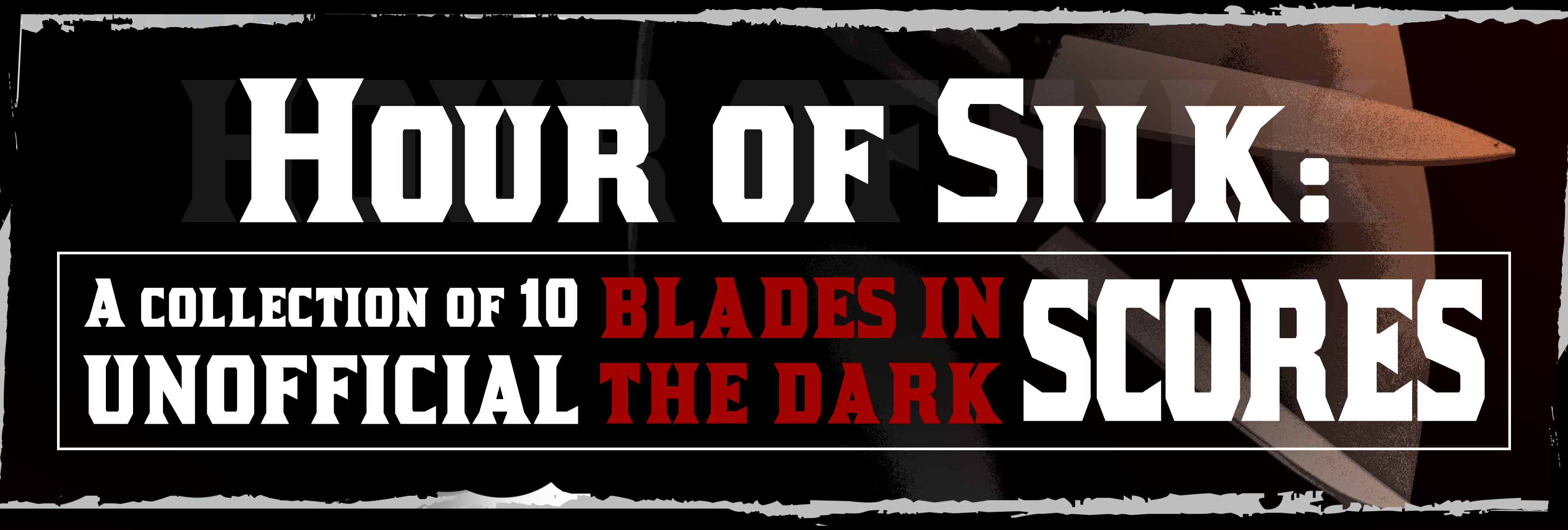Unofficial Blades in the Dark Score Collection #2: The Hour of Silk