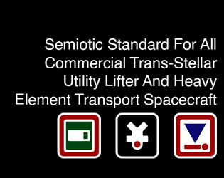 Semiotic Standard Cards for Sci-fi RPGs   - Semiotic Standard For All Commercial Trans-Stellar Utility Lifter And Heavy Element Transport Spacecraft 