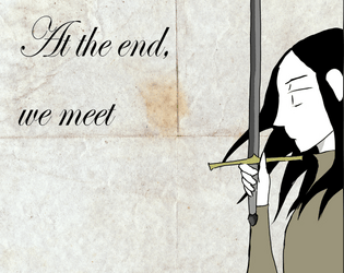 At the end, we meet   - A downloadable 2-player narrative game 