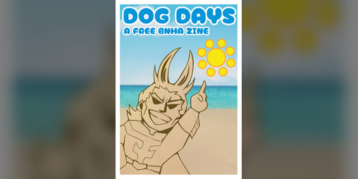 Cover image for Dog Days - A free BNHA Zine