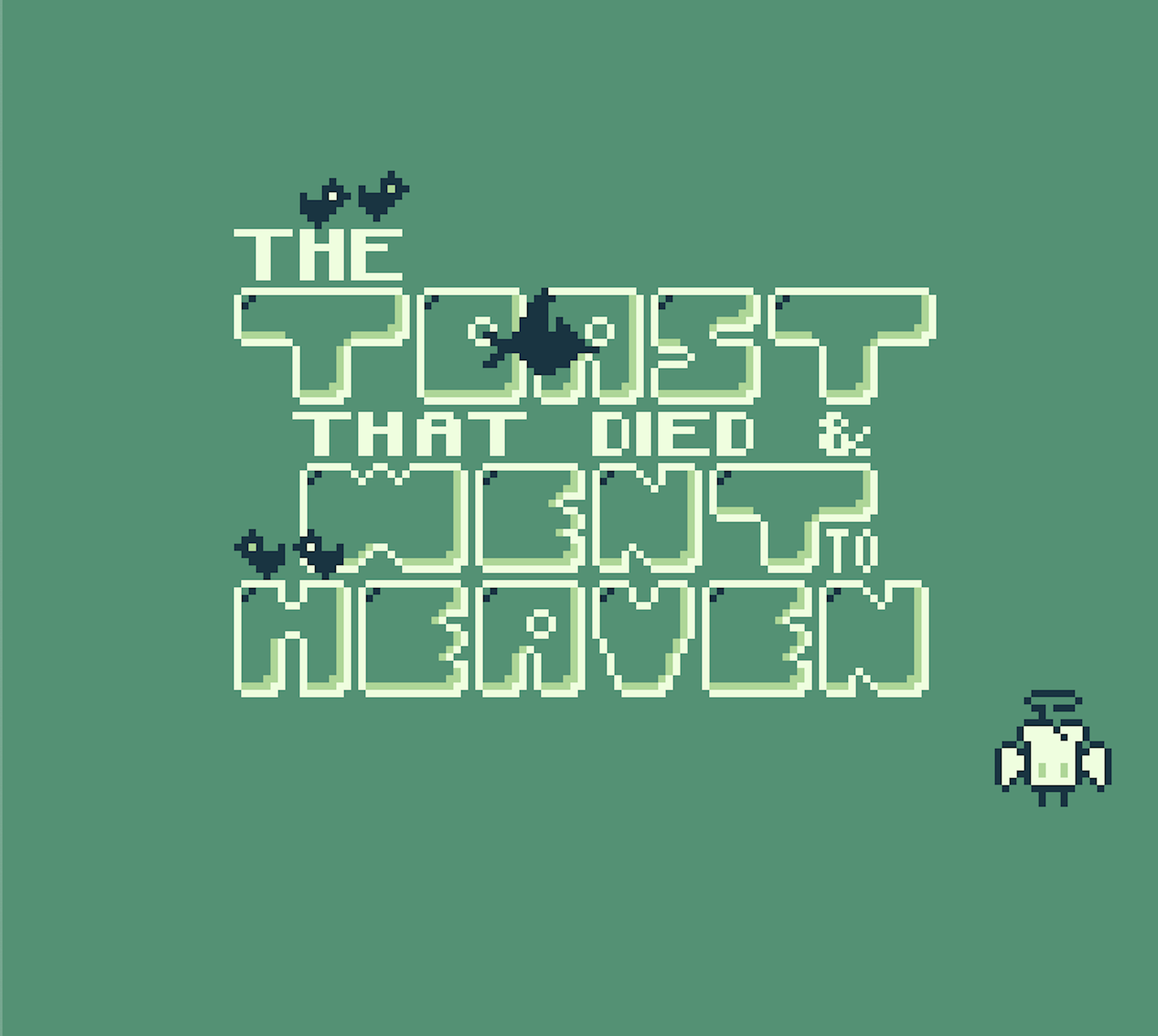 Cover image for The Toast That Died And Went To Heaven