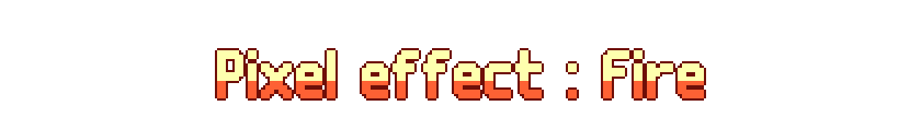 Pixel-Art Effect : Fire