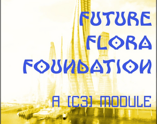 Future Flora Foundation: A [C3] module  