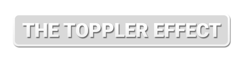 The Toppler Effect