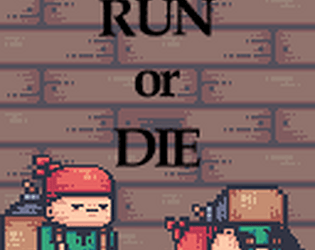 RUN or DIE