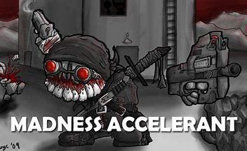 Madness Accelerant 1.0 by MODGames