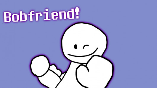 Bobfriend / Fun-sized Bob!