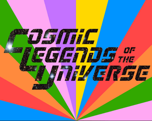 Cosmic Legends of the Universe   - The world's greatest four-color TTRPG! 