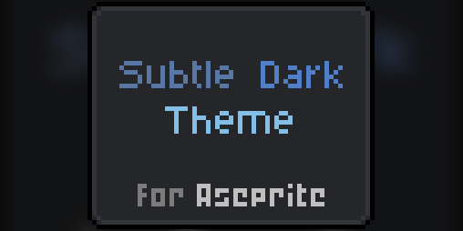 Cover image for Subtle Dark Theme for Aseprite